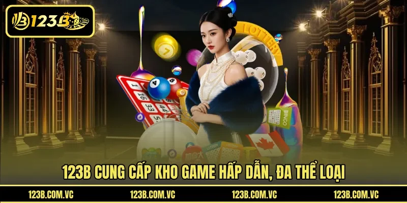 123B cung cấp kho game hấp dẫn, đa thể loại