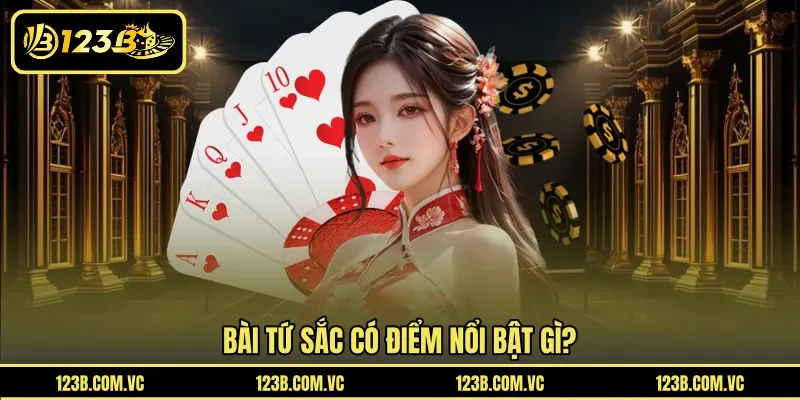Bài Tứ Sắc có điểm nổi bật gì?