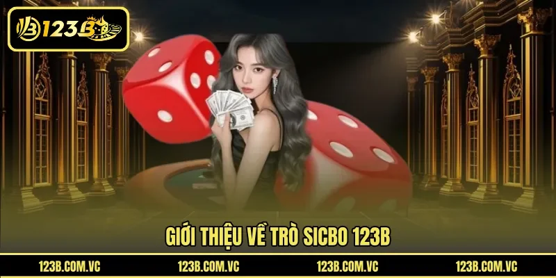 Giới thiệu về trò Sicbo 123B