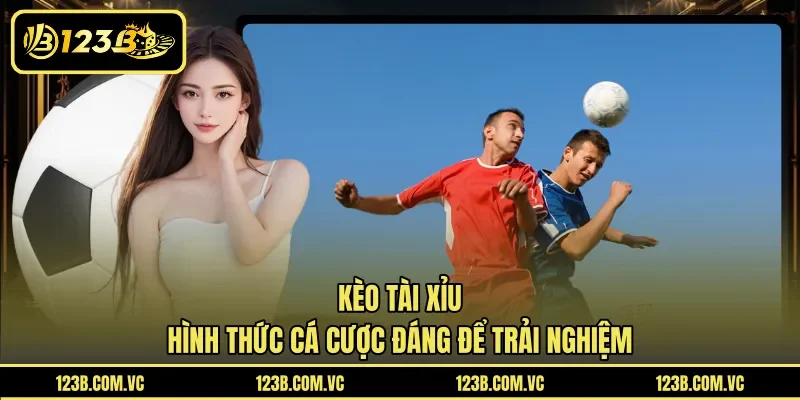 Kèo Tài Xỉu - Hình Thức Cá Cược Đáng Để Trải Nghiệm