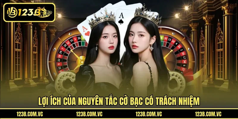 Lợi ích của nguyên tắc cờ bạc có trách nhiệm