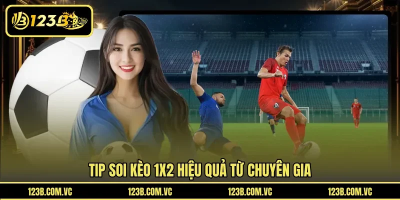 Tip soi kèo 1x2 hiệu quả từ chuyên gia