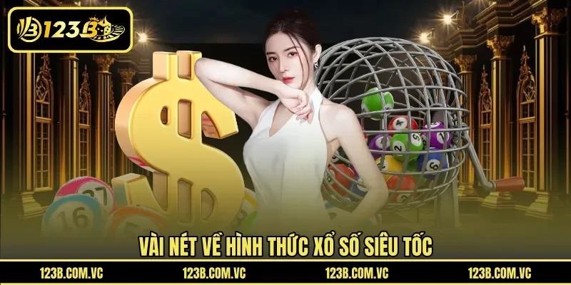 Vài nét về hình thức xổ số siêu tốc